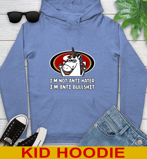 San Francisco 49ers NFL Football Unicorn I'm Not Anti Hater I'm Anti Bullshit Youth Hoodie 12