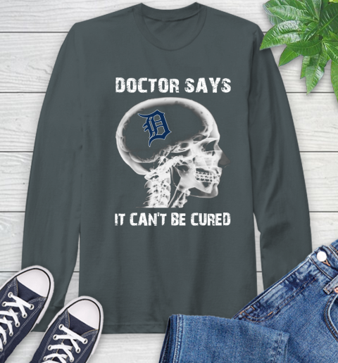 MLB Detroit Tigers Baseball Skull It Can't Be Cured Shirt Long Sleeve T-Shirt 7