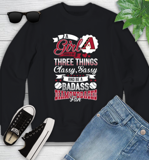 Arizona Diamondbacks MLB Baseball A Girl Should Be Three Things Classy Sassy And A Be Badass Fan Youth Sweatshirt