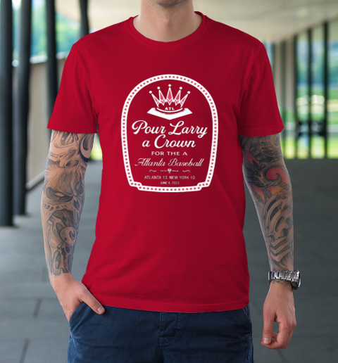 Atlanta Braves Pour Larry A Crown T-Shirt