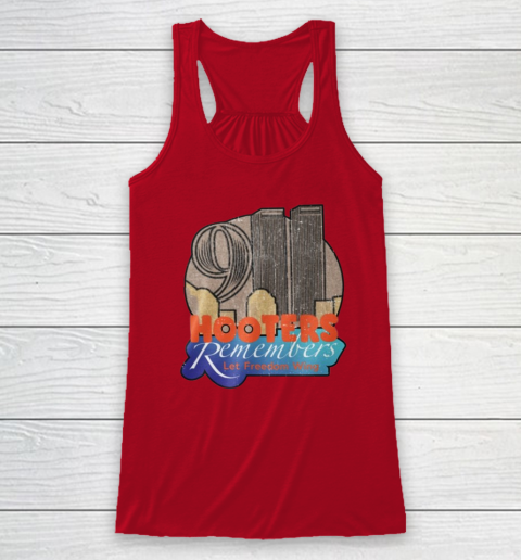 Hooters 9 11 Shirt 911 Hooters Remembers Let Freedom Wing Racerback Tank 3