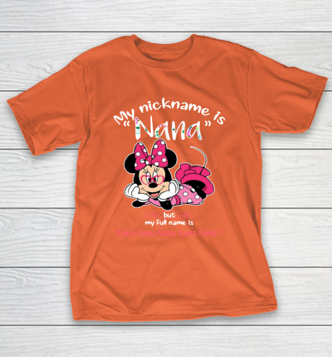 Minnie mouse my nickname is Nana but my full name is Nana T-Shirt 4