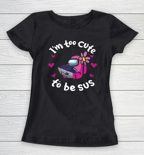 New York Giants NFL Football Among Us I Am Too Cute To Be Sus Women's T-Shirt