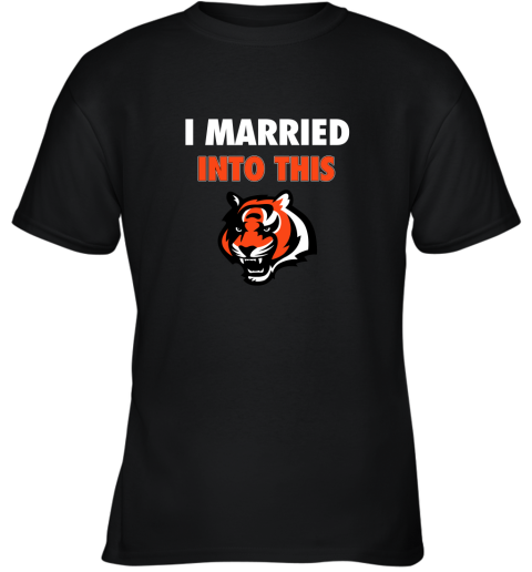 I Married Into This Cincinnati Bengals Football NFL Youth T-Shirt