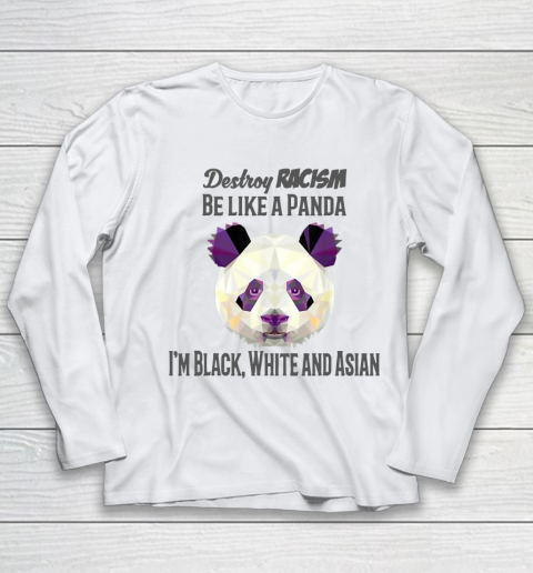 Destroy Racism Be Like A Panda I'm Black White And Asian Matching Youth Long Sleeve