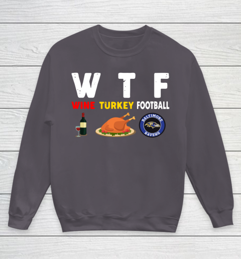 Baltimore Ravens Giving Day WTF Wine Turkey Football NFL Youth Sweatshirt 5