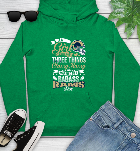 Los Angeles Rams NFL Football A Girl Should Be Three Things Classy Sassy And A Be Badass Fan Youth Hoodie 9