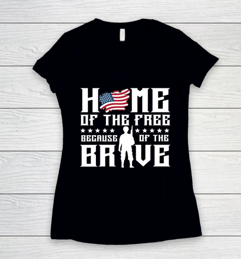 Veteran Shirt Home Of The Free Because Of The Brave Women's V-Neck T-Shirt