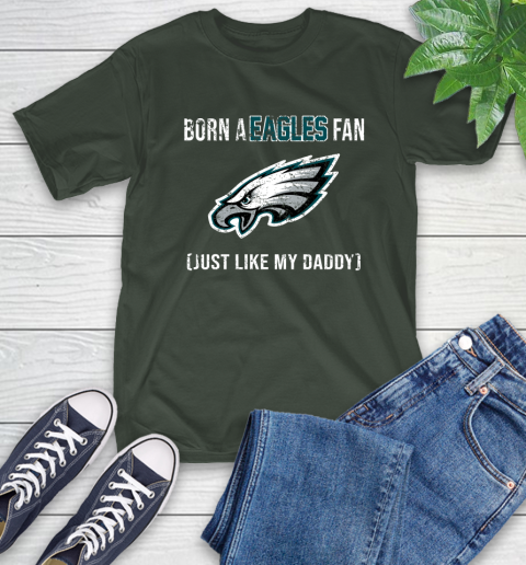 NFL Philadelphia Eagles Football Loyal Fan Just Like My Daddy Shirt T-Shirt 6