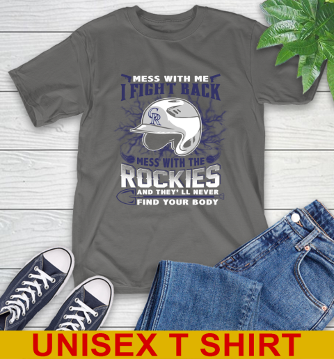 MLB Baseball Colorado Rockies Mess With Me I Fight Back Mess With My Team And They'll Never Find Your Body Shirt T-Shirt 10