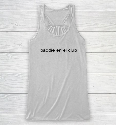 Baddie En El Club Racerback Tank