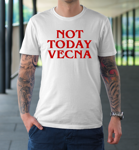 Not Today Vecna Tee T-Shirt