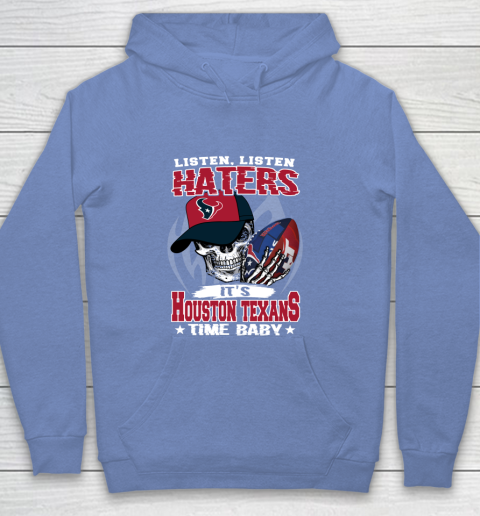 Listen Haters It is TEXANS Time Baby NFL Youth Hoodie 8