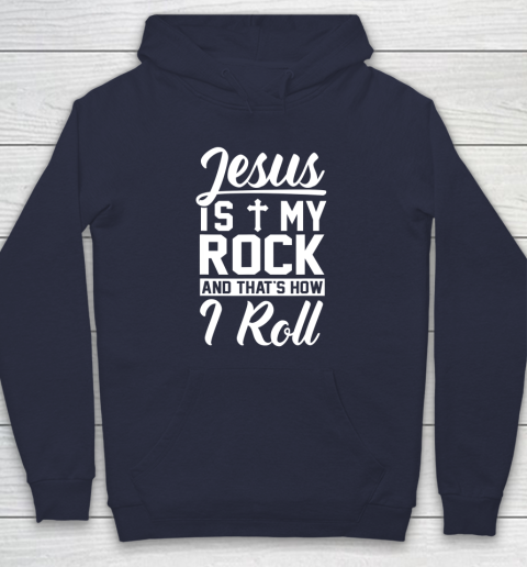 Jesus Is My Rock And That's How I Roll  Christian Hoodie 8