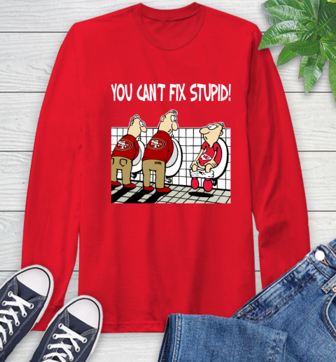 You Can't Fix Stupid Funny San Francisco 49ers NFL Shirts 65