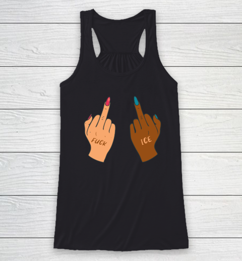 Fuck Ice Middle Fingers Protect Immigrants Anti Ice Racerback Tank