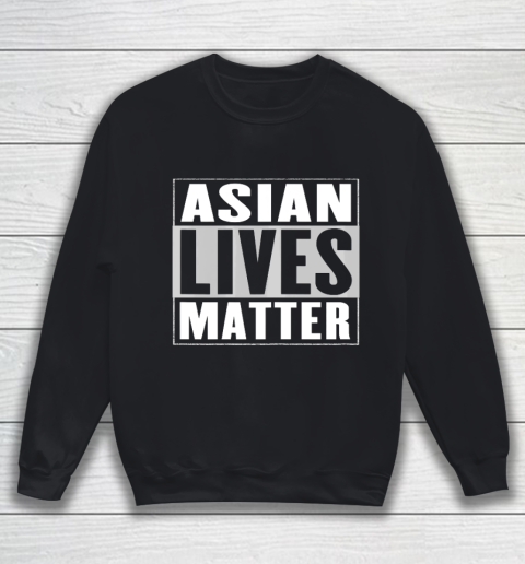 Asian Lives Matter Sweatshirt