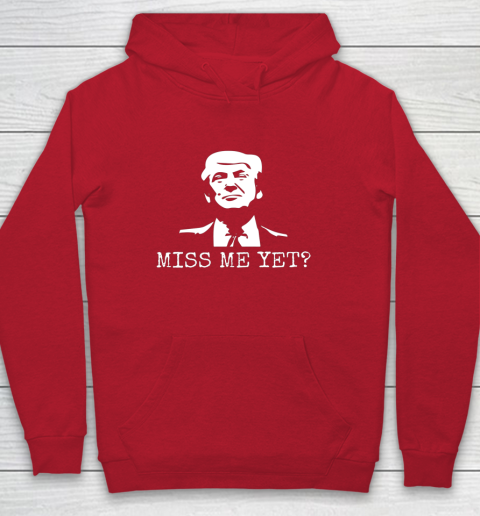 Political Miss Me Yet Donald Trump 45th President Trump Hoodie 7