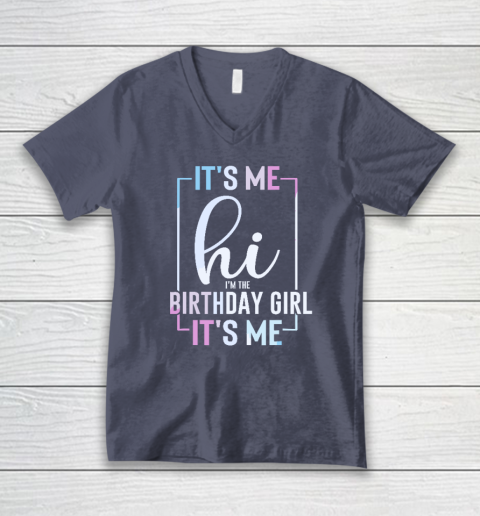 It's Me Hi I'm The Birthday Girl It's Me  Girls Birthday Party V-Neck T-Shirt 6