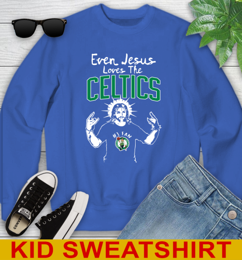 Boston Celtics NBA Basketball Even Jesus Loves The Celtics Shirt Youth Sweatshirt 6