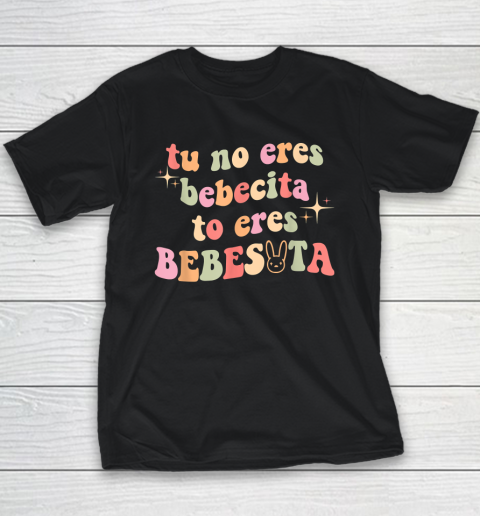 Cute Tu No Eres Bebecita To Eres Bebesota B Bunny Retro Youth T-Shirt
