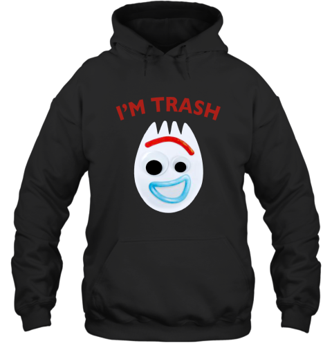 I'm trash Forky Hooded