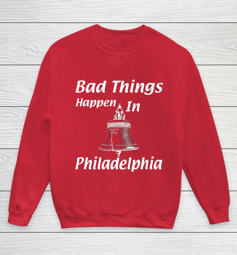 Bad Things Happen In Philadelphia Youth Sweatshirt 7