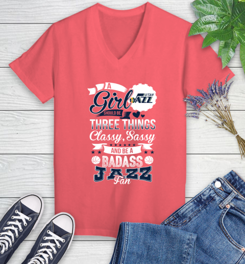 Utah Jazz NBA A Girl Should Be Three Things Classy Sassy And A Be Badass Fan Women's V-Neck T-Shirt 6
