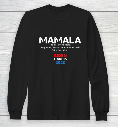 Mamala Kamala Harris Democrat Vice President Long Sleeve T-Shirt