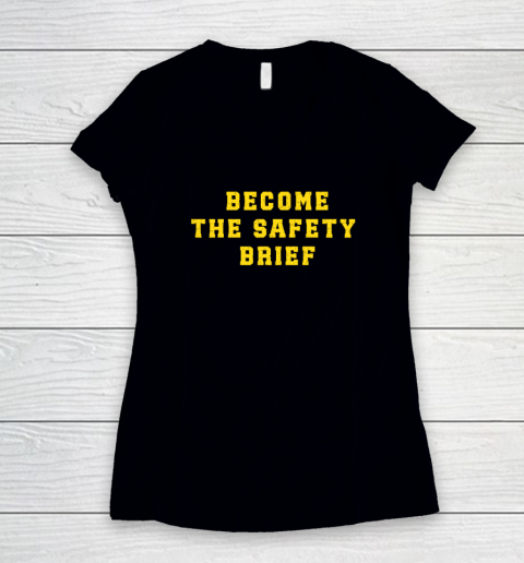 Become The Safety Brief Women's V-Neck T-Shirt