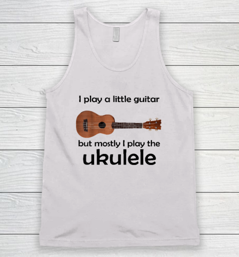 Funny Ukulele Pun T Shirts Little Guitar Tank Top