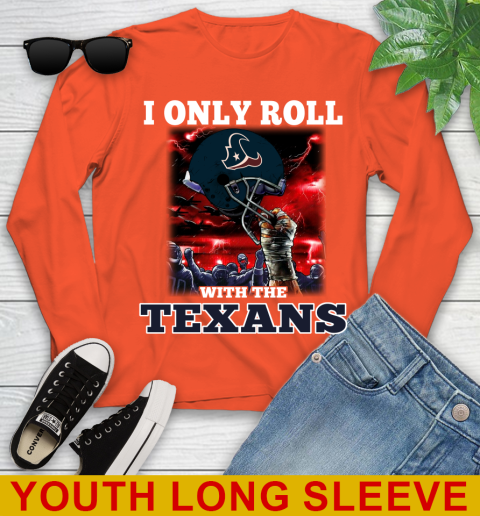Houston Texans NFL Football I Only Roll With My Team Sports Youth Long Sleeve 3