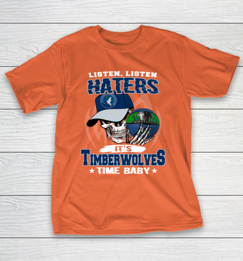 Listen Haters It is TIMBERWOLYES Time Baby NBA T-Shirt 4