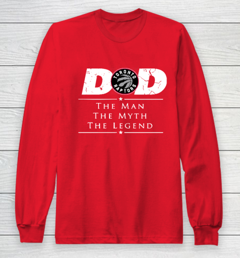 Toronto Raptors NBA Basketball Dad The Man The Myth The Legend Long Sleeve T-Shirt 7