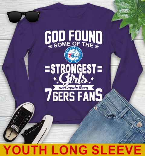 Philadelphia 76ers NBA Basketball God Found Some Of The Strongest Girls Adoring Fans Youth Long Sleeve 4