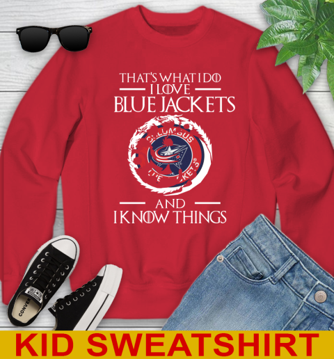 Columbus Blue Jackets NHL Hockey That's What I Do I Love My Team And I Know Things Game Of Thrones 115