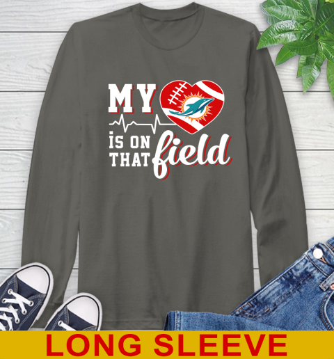 NFL My Heart Is On That Field Football Sports Miami Dolphins Long Sleeve T-Shirt 10