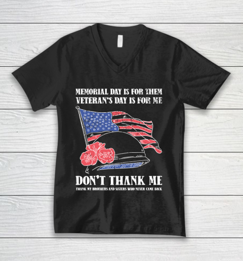 Veteran Shirt Memorial Day Is For Them Veteran's Day Is For Me  Funny Father's Day (2) V-Neck T-Shirt