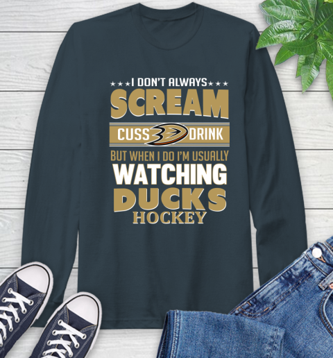Anaheim Ducks NHL Hockey I Scream Cuss Drink When I'm Watching My Team Long Sleeve T-Shirt 9