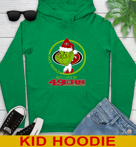 San Francisco 49ers NFL Christmas Grinch I Hate People But I Love My Favorite Football Team Youth Hoodie 8