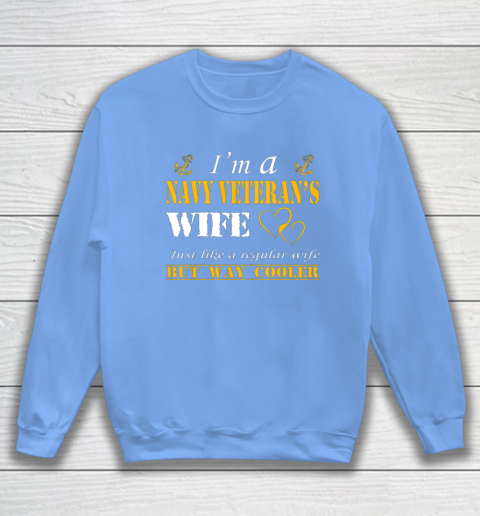 Womens I am a Navy veterans wife t shirt Navy veteran Sweatshirt 8