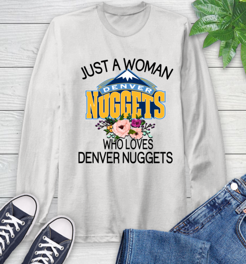 NBA Just A Woman Who Loves Denver Nuggets Basketball Sports Long Sleeve T-Shirt