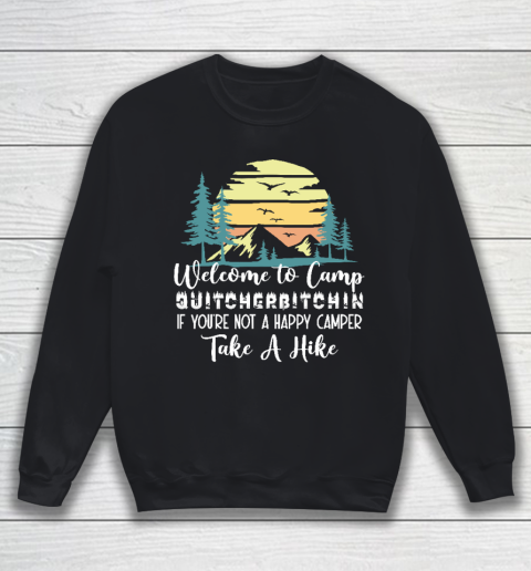 Funny Camping Shirt Welcome to Camp Quitcherbitchin Camping Sweatshirt