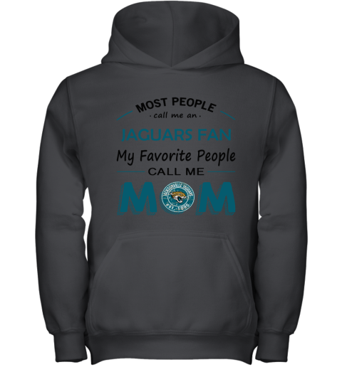 Most People Call Me Jacksonville Jaguars Fan Football Mom Youth Hoodie