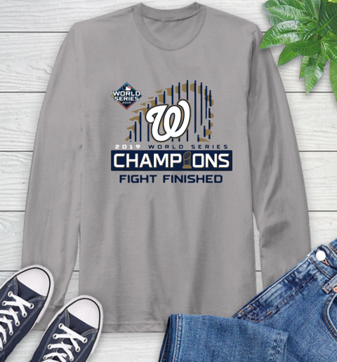 Finish The Fight Washington Nationals World Series Long Sleeve T-Shirt 6