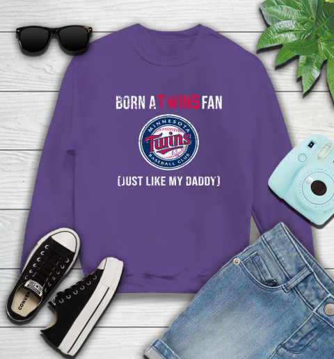 MLB Baseball Minnesota Twins Loyal Fan Just Like My Daddy Shirt Sweatshirt 4
