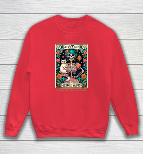 Gatos Before Vatos Unless The Vato Has Gatos Sweatshirt 6