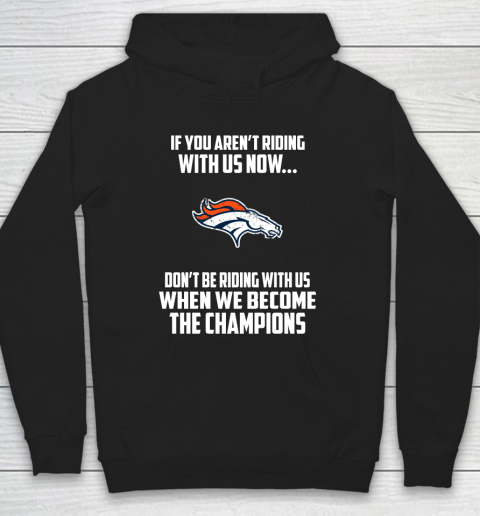 NFL Denver Broncos Football We Become The Champions Hoodie