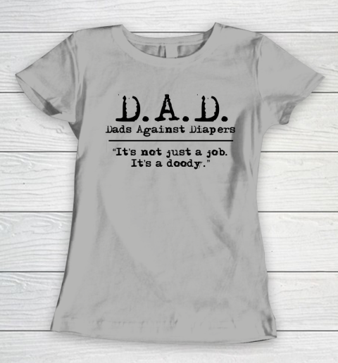 DAD Father's Day Dads Against Diaper Doody Women's T-Shirt 8
