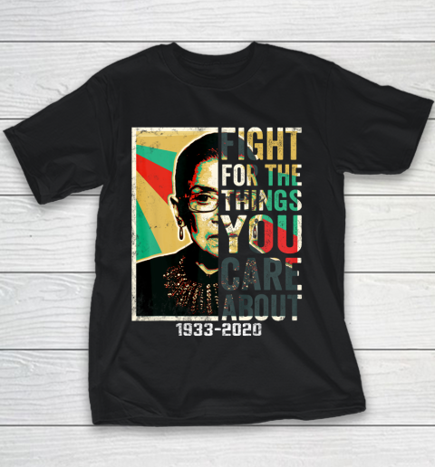 Notorious RBG 1933  2020 Shirt  Fight For The Things You Care About Vintage Youth T-Shirt